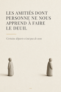 Les amitiés dont personne ne nous apprend à faire le deuil — Ce Soir