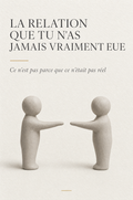 La relation que tu n'as jamais vraiment eue — Ce Soir